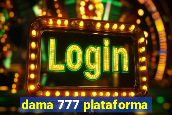 dama 777 plataforma